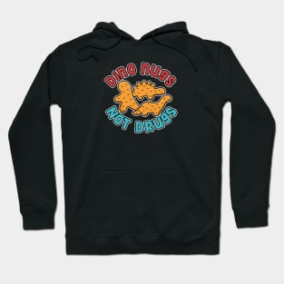 Dino nugs, not drugs! Hoodie